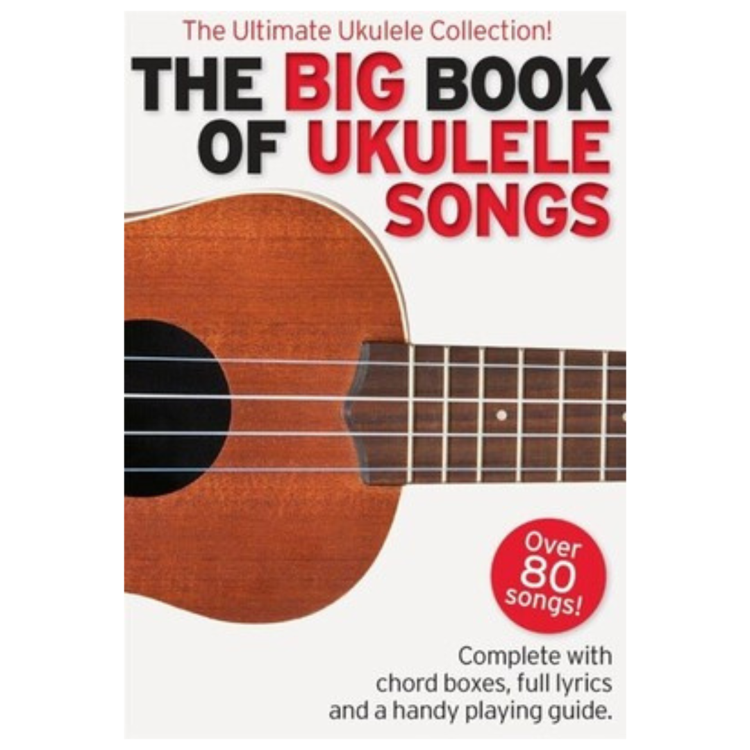 The Big Book of Ukulele Songs 80+ Classic & Modern Hits Easy Ukulele Songbook Australia with Chords & Lyrics