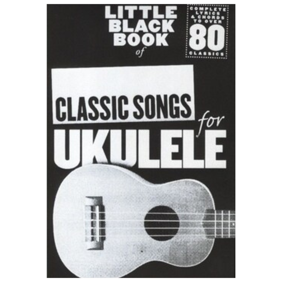 The Little Black Book of Classic Songs for Ukulele