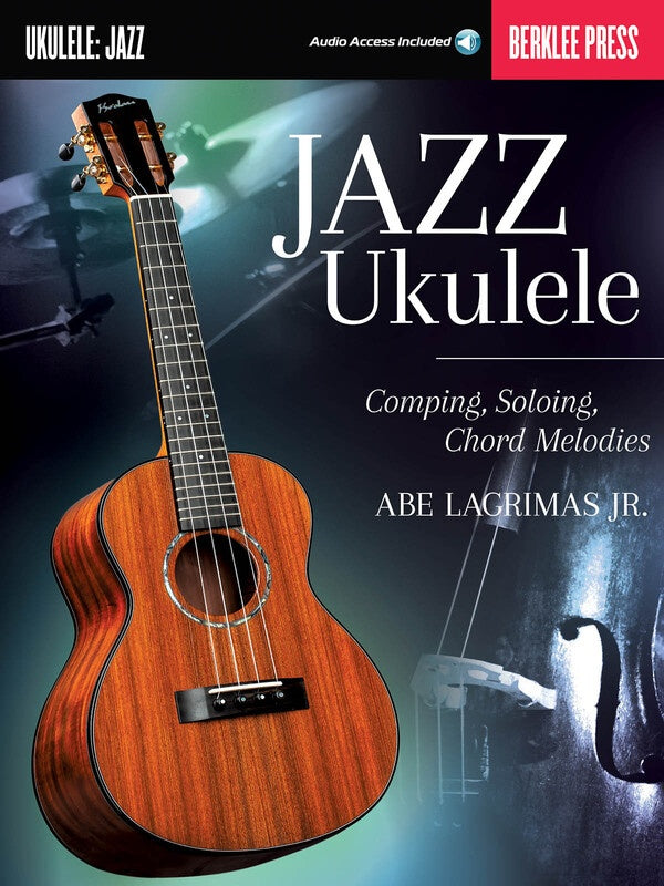 Jazz Ukulele Book by OLA – Berklee Guide to Comping, Soloing &amp; Chord Melodies with Online Audio