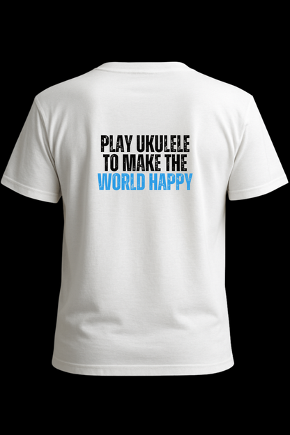 Play Ukulele to Make the World Happy T-Shirt – Minimalist Message Tee for Ukulele Lovers