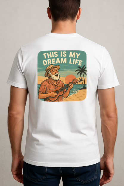 This Is My Dream Life T-Shirt – Inspirational Gift for Musicians, Creatives &amp; Travelers, Unisex Tee, Made to Order, Positive Vibes Shirt