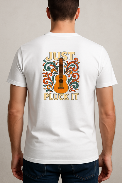Just Pluck It T-Shirt – Funny Ukulele Player Gift, Music Lover Tee, Music Teacher Apparel, Unisex Fit, Made to Order Musician Shirt