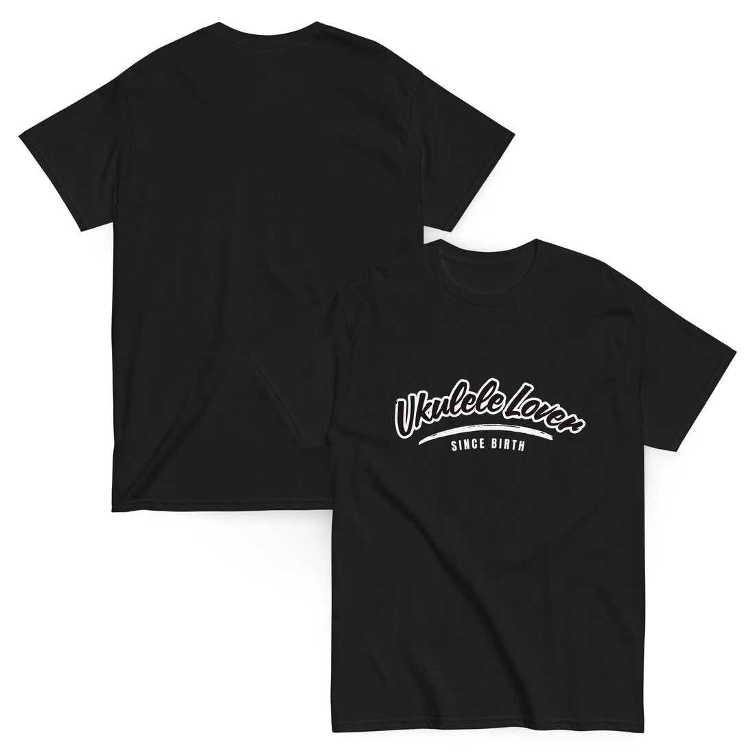 “Ukulele Lover Since Birth” unisex t-shirt for musicians and music lovers.